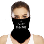 Load image into Gallery viewer, Polyester Bandana Face Scarf I CAN&#39;T BREATHE Protective Riding Face cover Multi-function Magic Head Scarf  For Parade Protest
