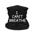 Load image into Gallery viewer, Polyester Bandana Face Scarf I CAN&#39;T BREATHE Protective Riding Face cover Multi-function Magic Head Scarf  For Parade Protest
